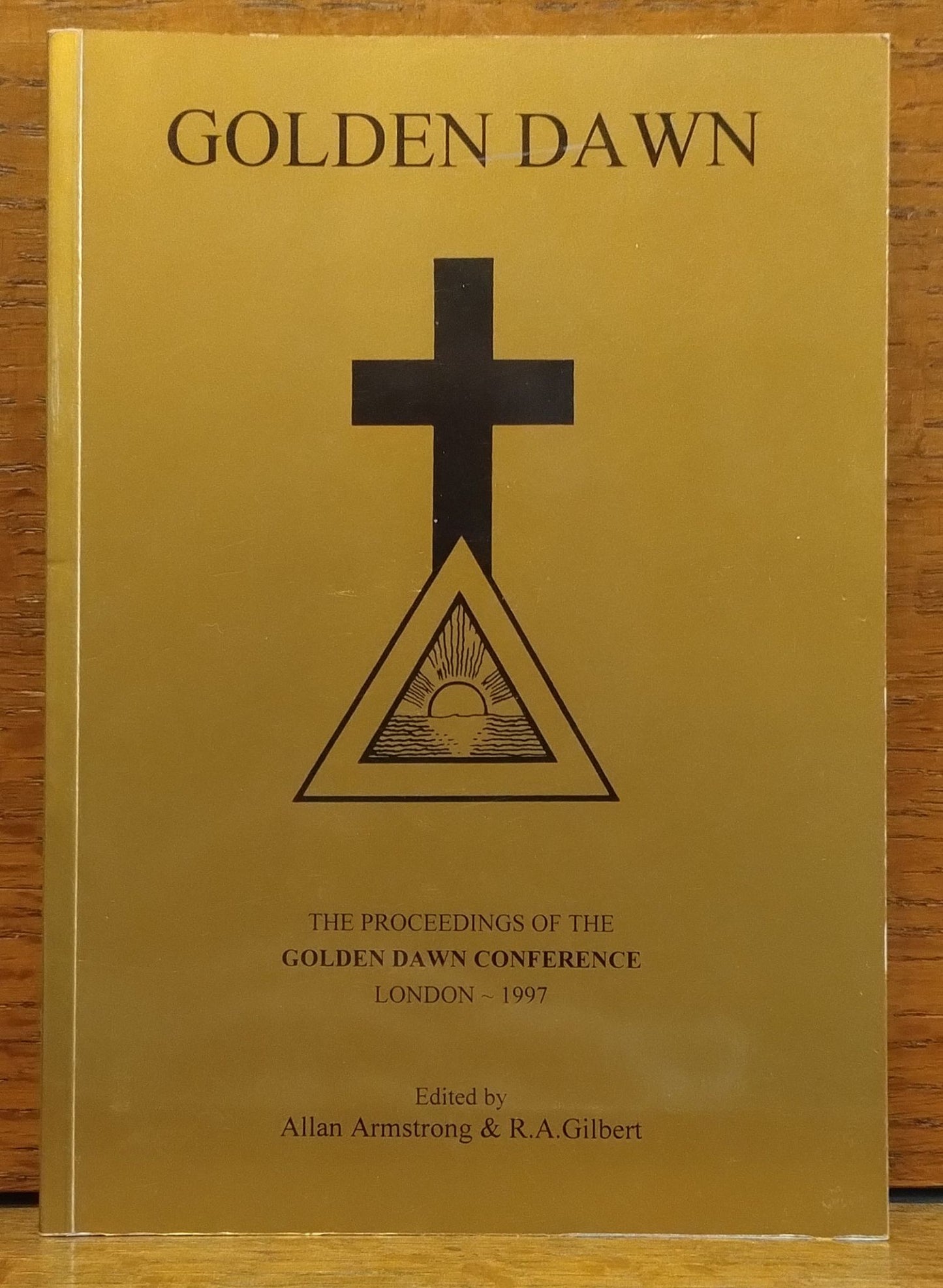 Golden Dawn: The Proceedings of the Golden Dawn Conference London - 1997